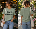 Do It Scared Comfort Colors® T-Shirt | Motivational Graphic Tee