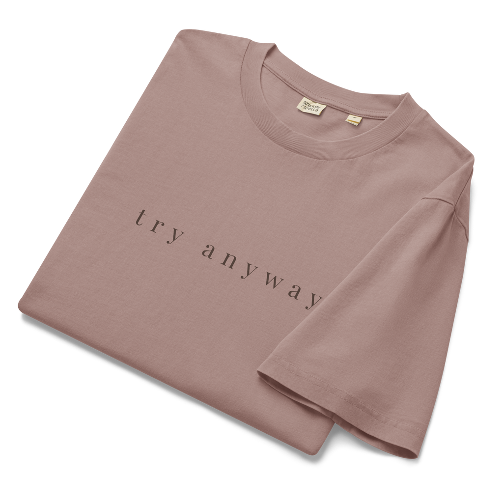 Try Anyway Tee – A Reminder to Begin Without Certainty