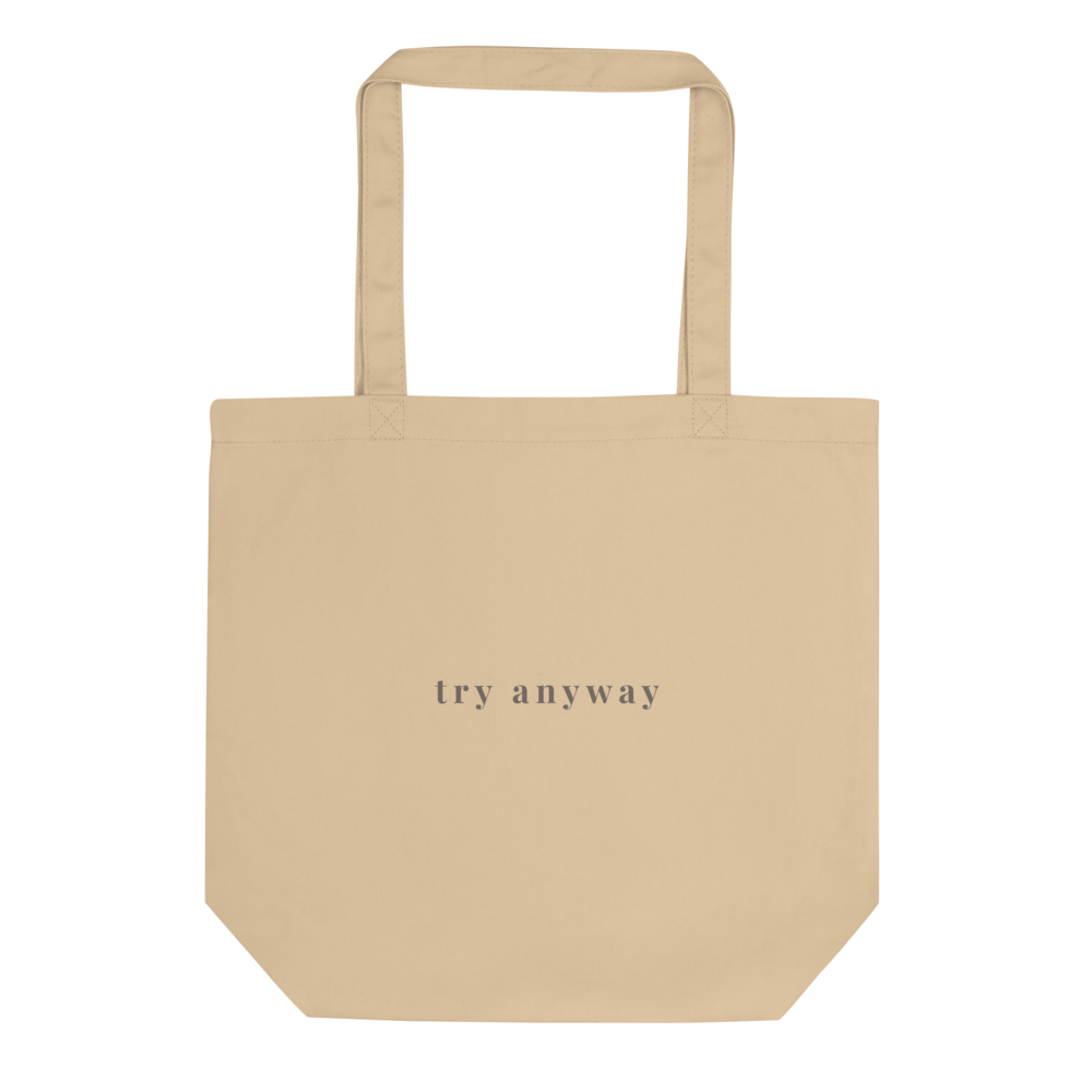 Try Anyway / Begin Again™ Organic Tote