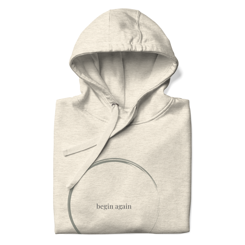 Begin Again - Everyday Hoodie